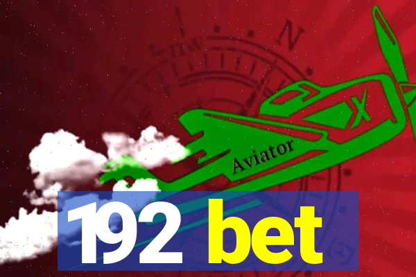 192 bet